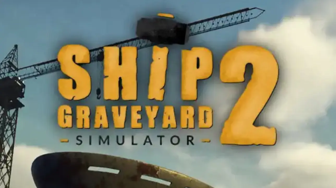 Cover image for Ship Graveyard Simulator 2 featuring the game title and a wrecking crane in the background