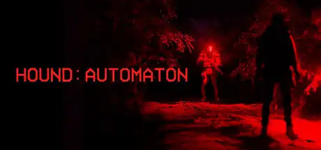 Red-tinted game artwork showing the title “Hound: AUTOMATON” with a dark, eerie industrial background