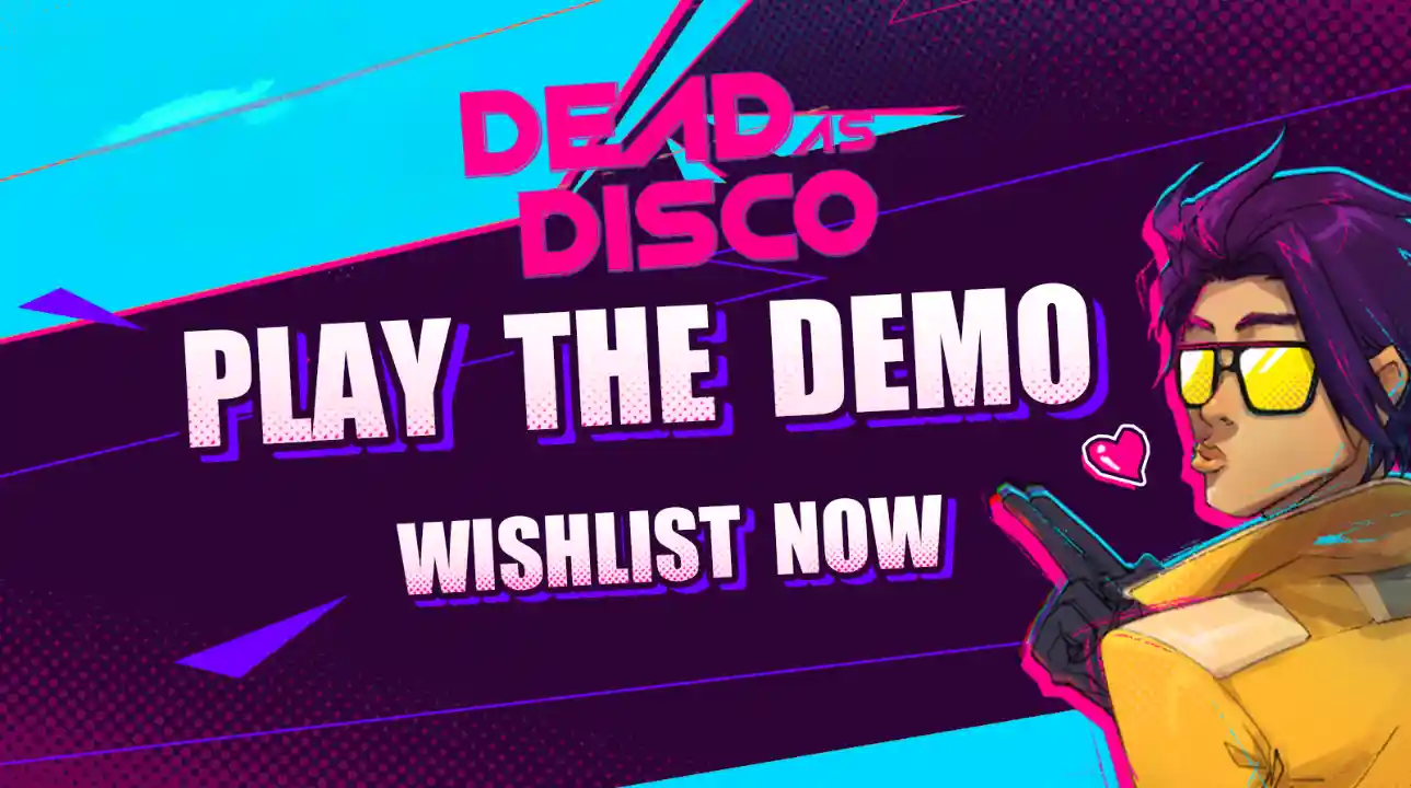 Dead as Disco game art featuring a stylized character wearing a yellow jacket and yellow sunglasses, set against a neon-themed background with bold text urging to "Play the Demo" and "Wishlist Now