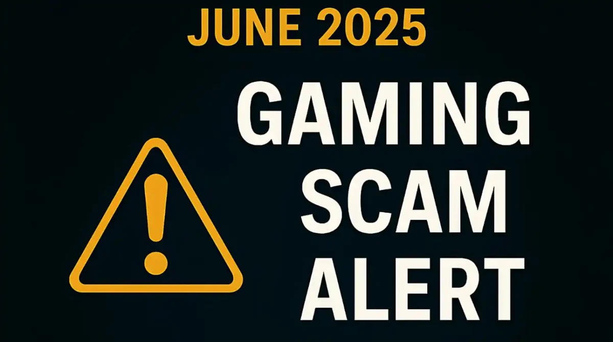 Latest Scam Alerts: Major Gaming Scams (June 2025)