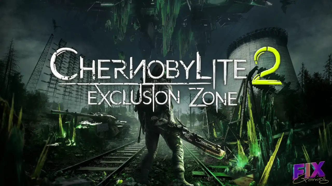 Key art for Chernobylite 2: Exclusion Zone showing a lone soldier in a mutated green wasteland, with cooling towers and the Fix Gaming Channel logo.