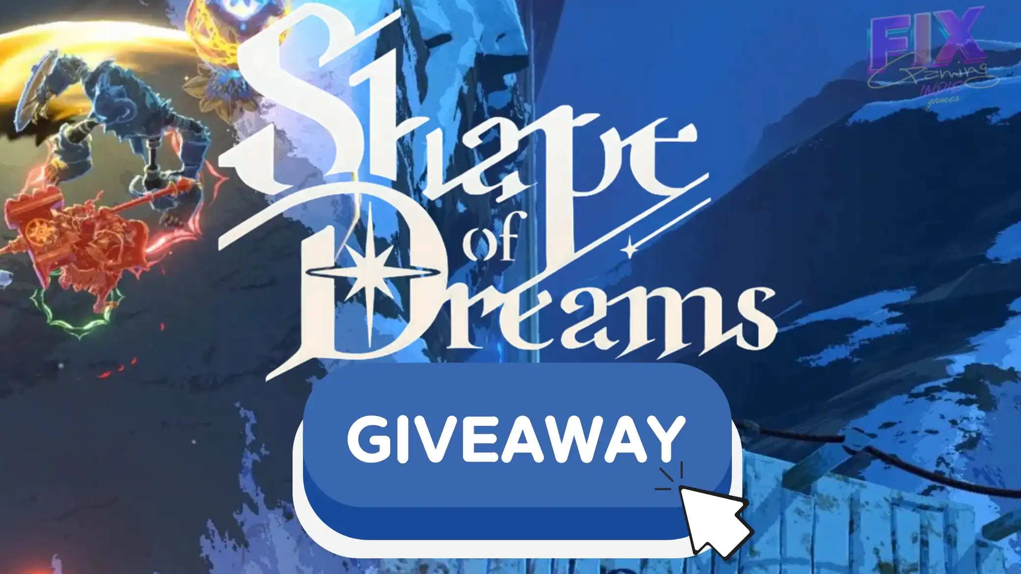 Shape of Dreams giveaway graphic — blue button ‘GIVEAWAY’ and gold pill ‘5 Steam Keys,’ Fix Gaming Channel.