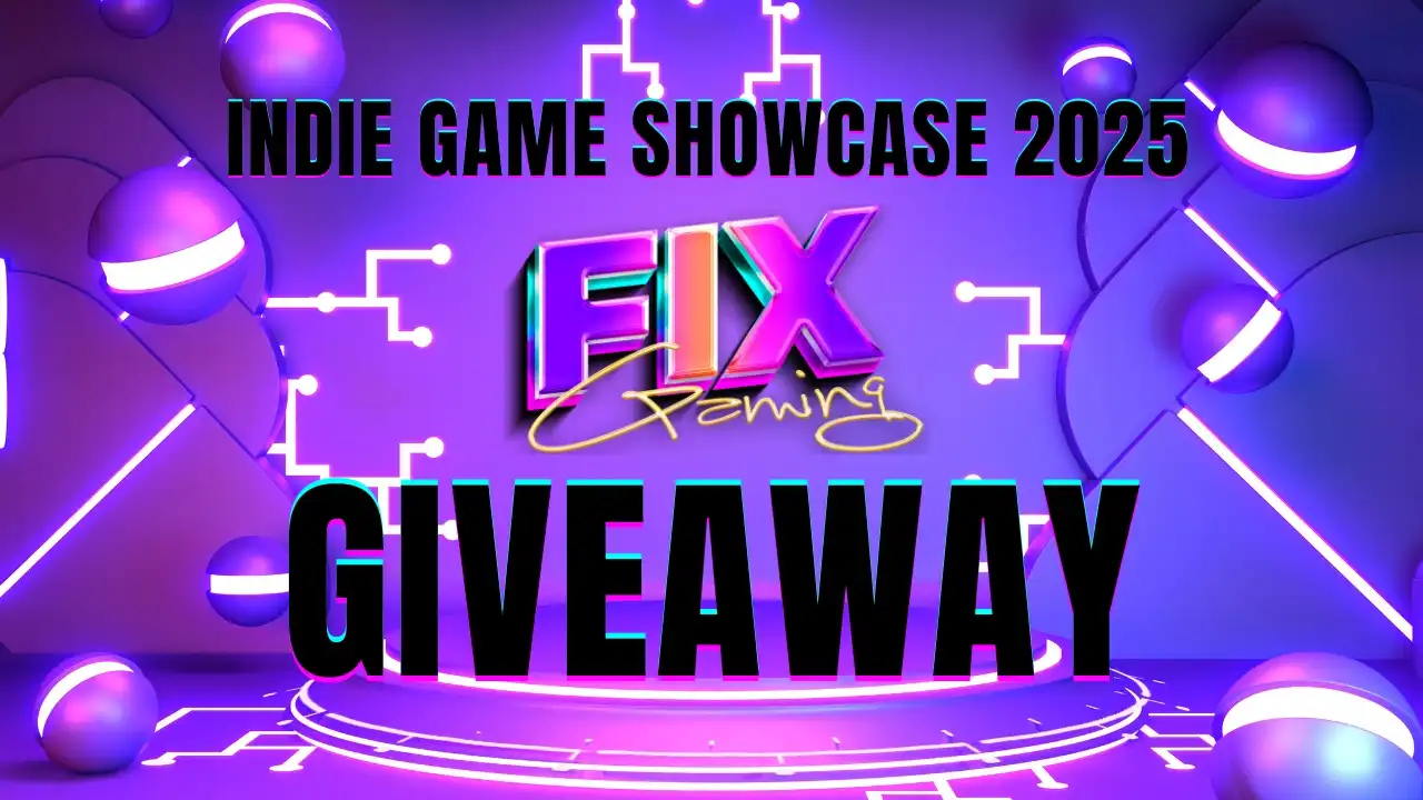 Fix Gaming Channel Indie Showcase 2025 Giveaway — Enter Now