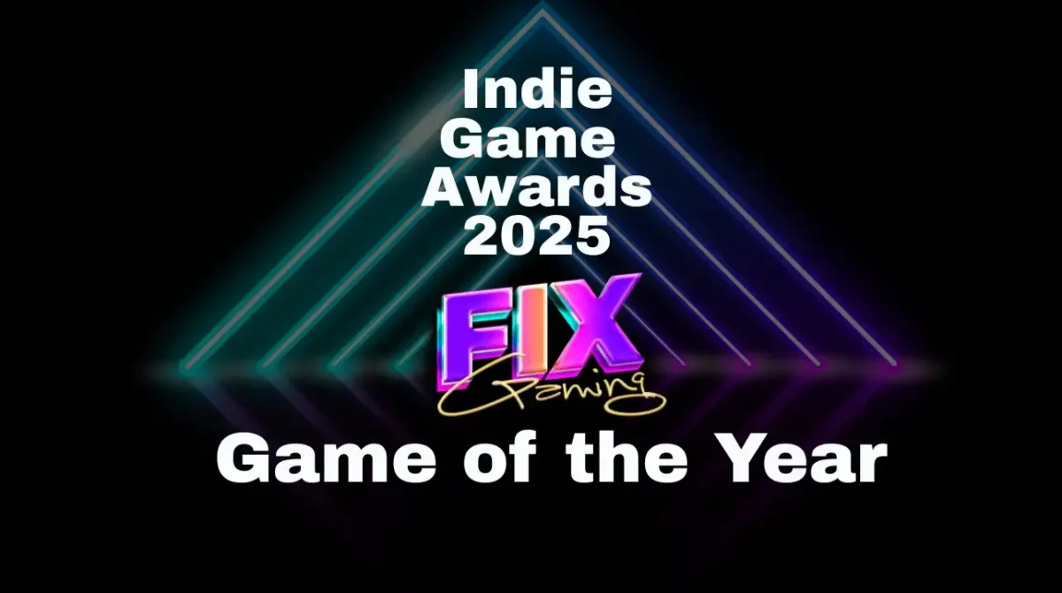Fix Gaming Channel Indie Game Awards 2025 — Winners