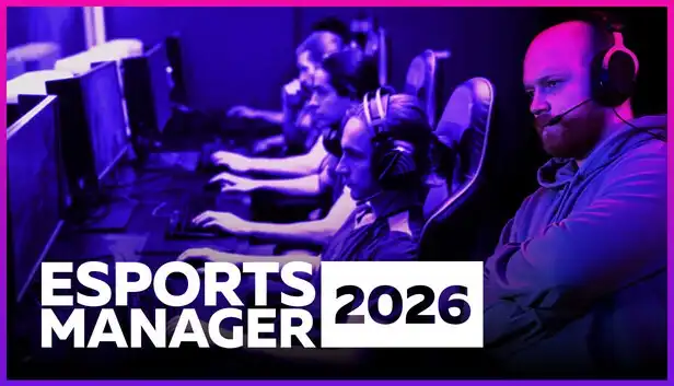 Esports Manager 2026 key art showing an esports team at PCs with the Esports Manager 2026 logo.