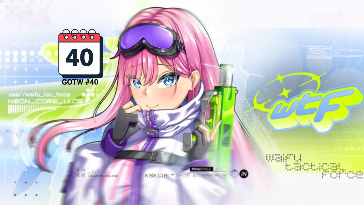 WTF: Waifu Tactical Force (GOTW #40) Could Be Huge If the Community Sticks