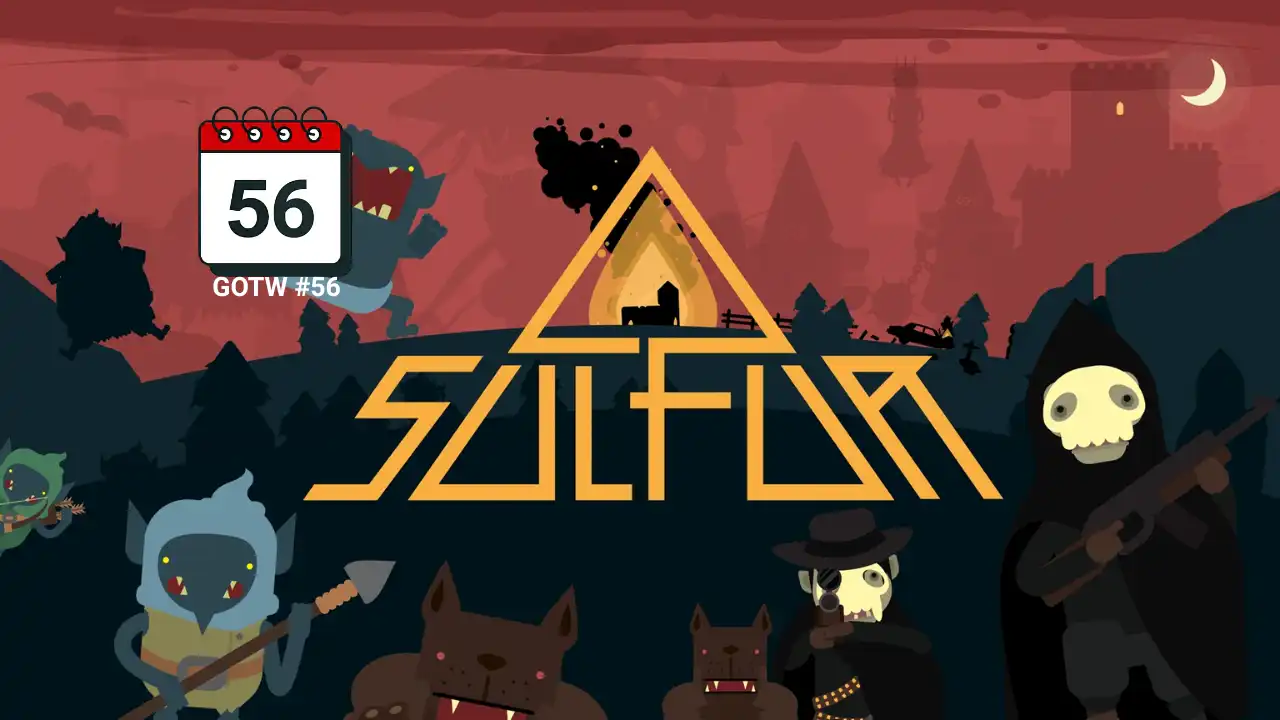 SULFUR Game of the Week #56 featured image with the game logo, dark fantasy creatures, and stylized roguelite FPS artwork.