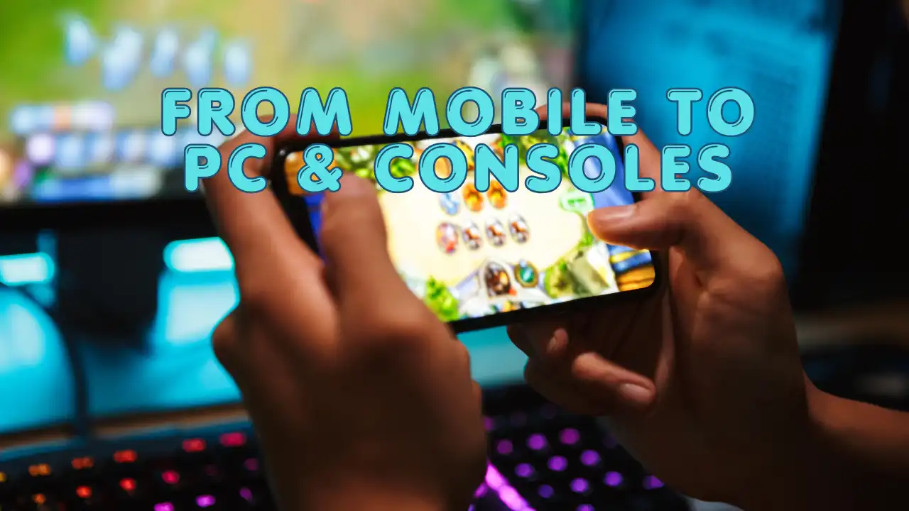 15 games that started on mobile before coming to PC and consoles