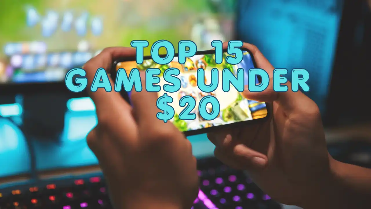 Top 15 games under $20 displayed over a gamer holding a smartphone